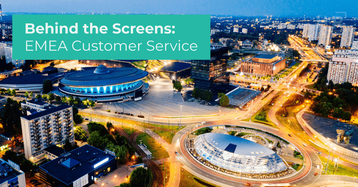 Behind the Screens - EMEA Customer Services